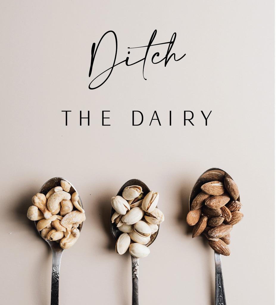 Ditch the Dairy